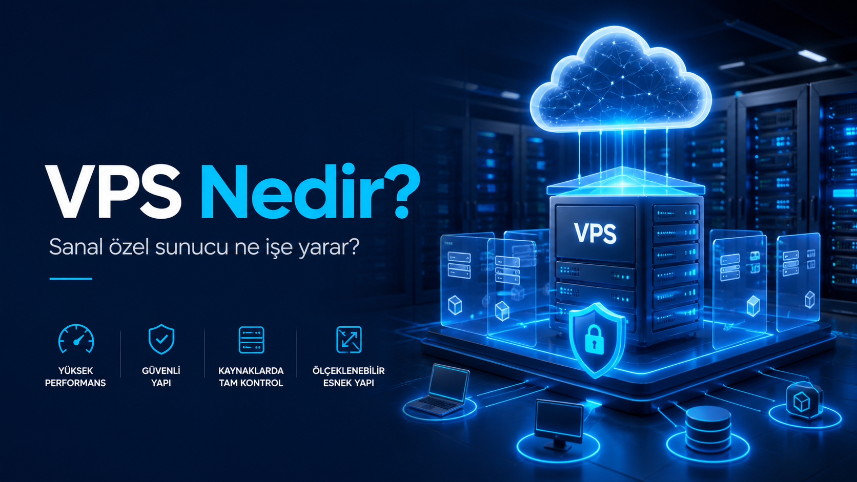 VPS Nedir? Ne İşe Yarar? Kimler VPS Kullanmalı?
